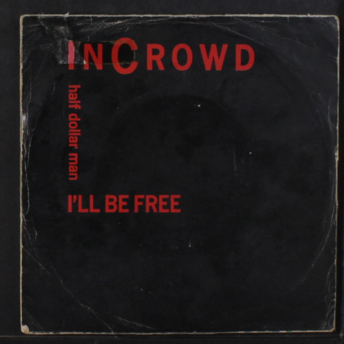 i'll be free / half dollar man by IN CROWD