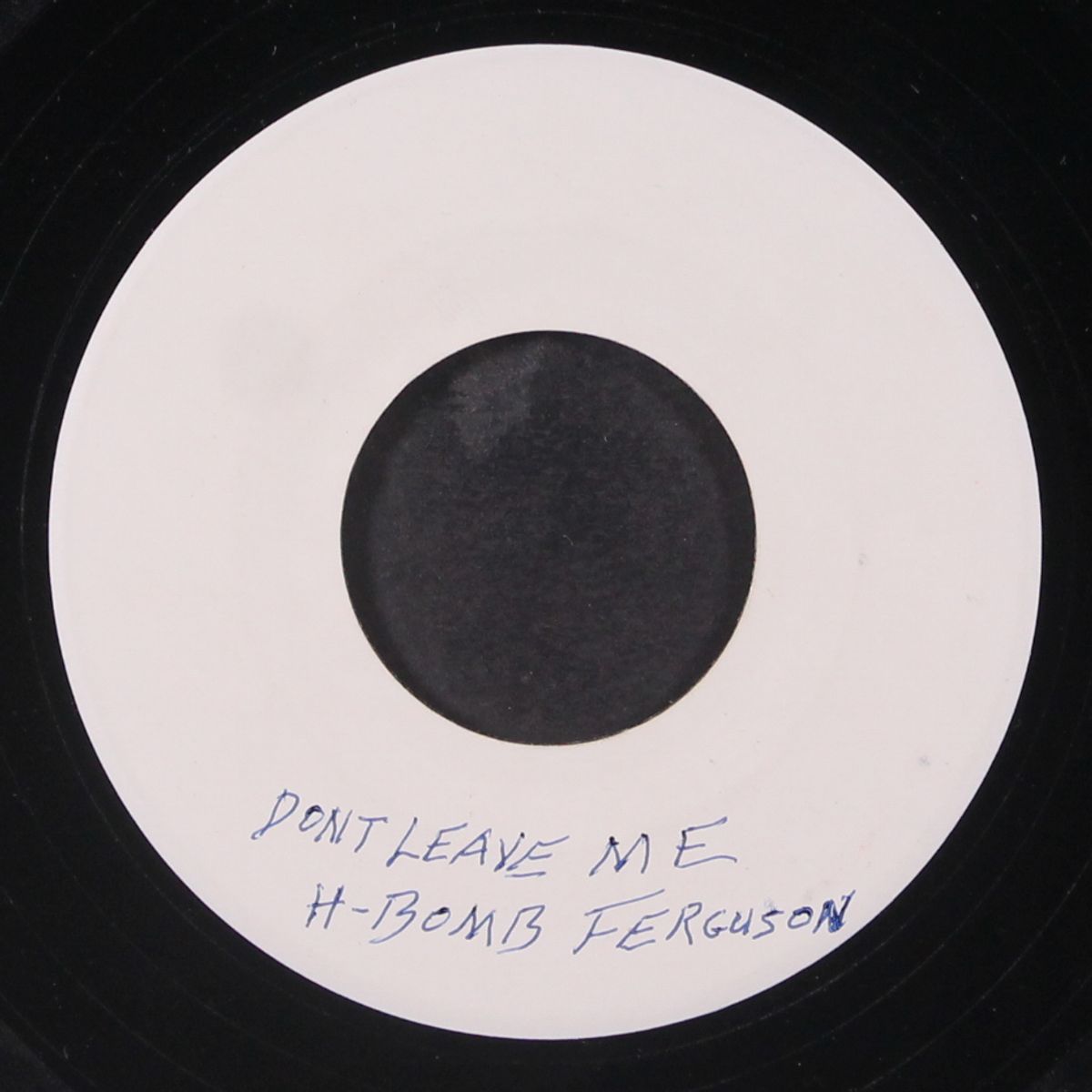 she don't want me / don't leave me by H-BOMB FERGUSON