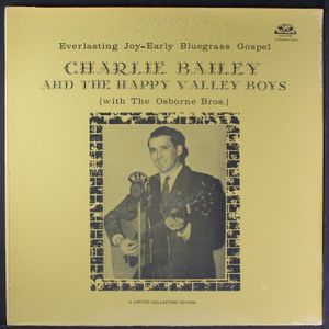 CHARLIE BAILEY & HAPPY VALLEY BOYS (W/ OSBORNE BROS)