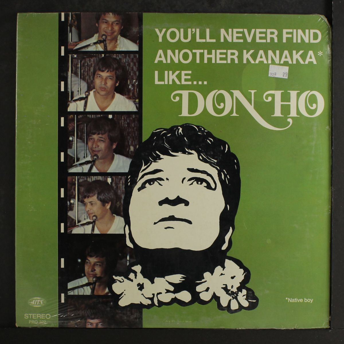 you'll never find another kanaka like... by DON HO