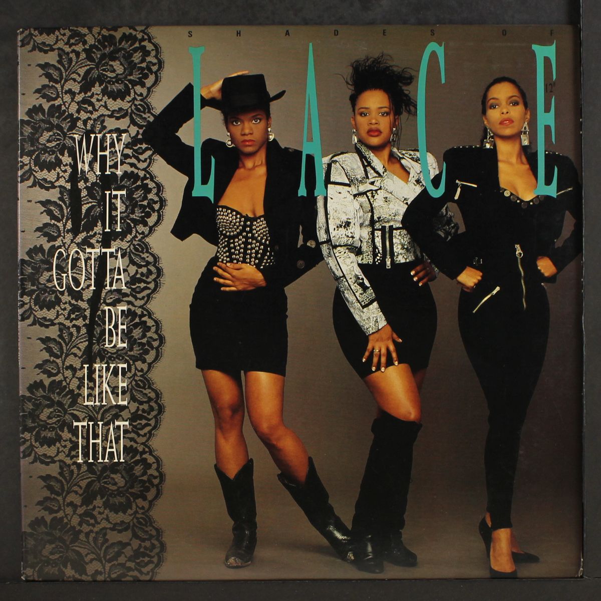 why it gotta be like that by SHADES OF LACE