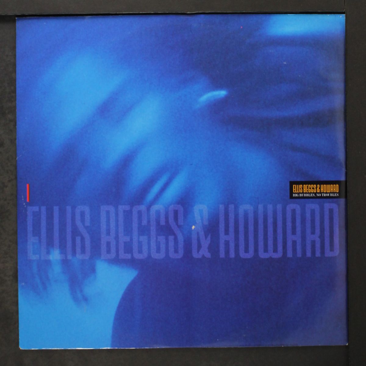 big bubbles no, troubles by ELLIS BEGGS & HOWARD