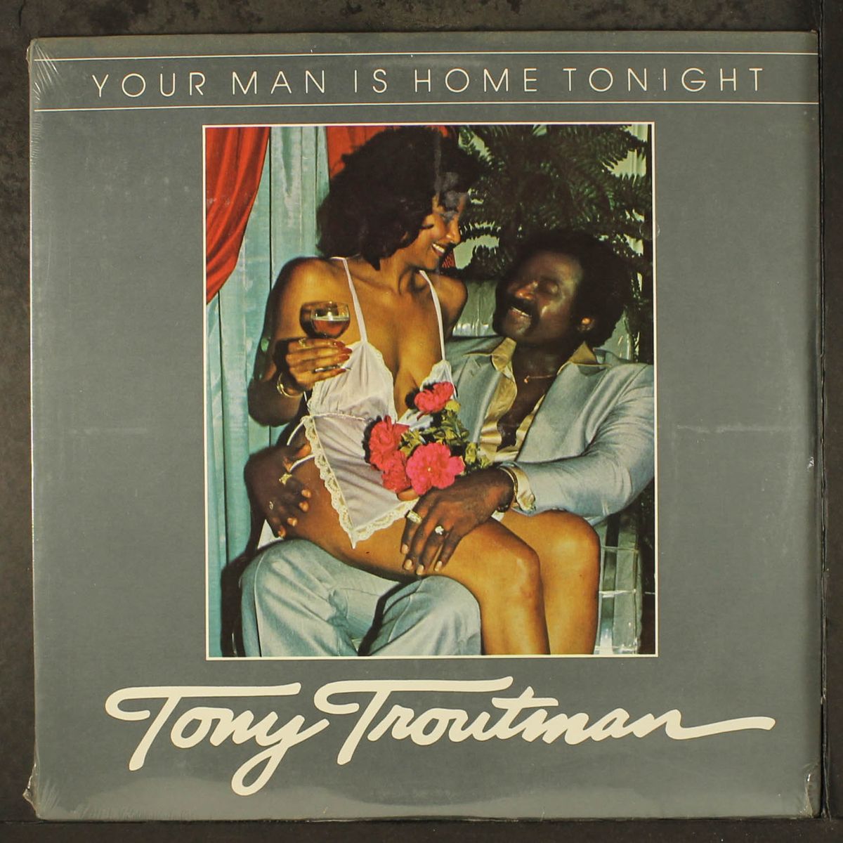 your man is home tonight by TONY TROUTMAN