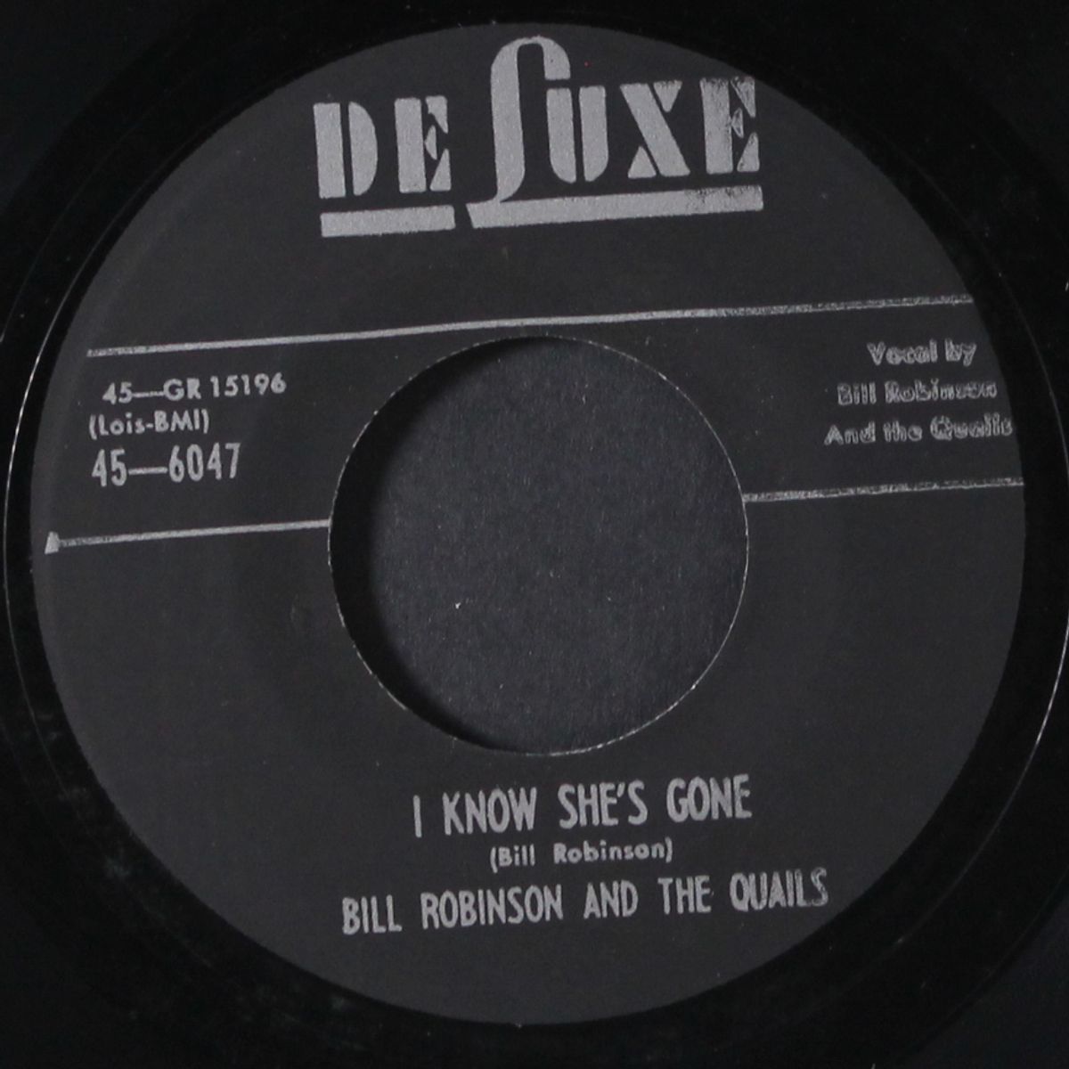 i know she's gone / baby don't want me no more by BILL ROBINSON & QUAILS