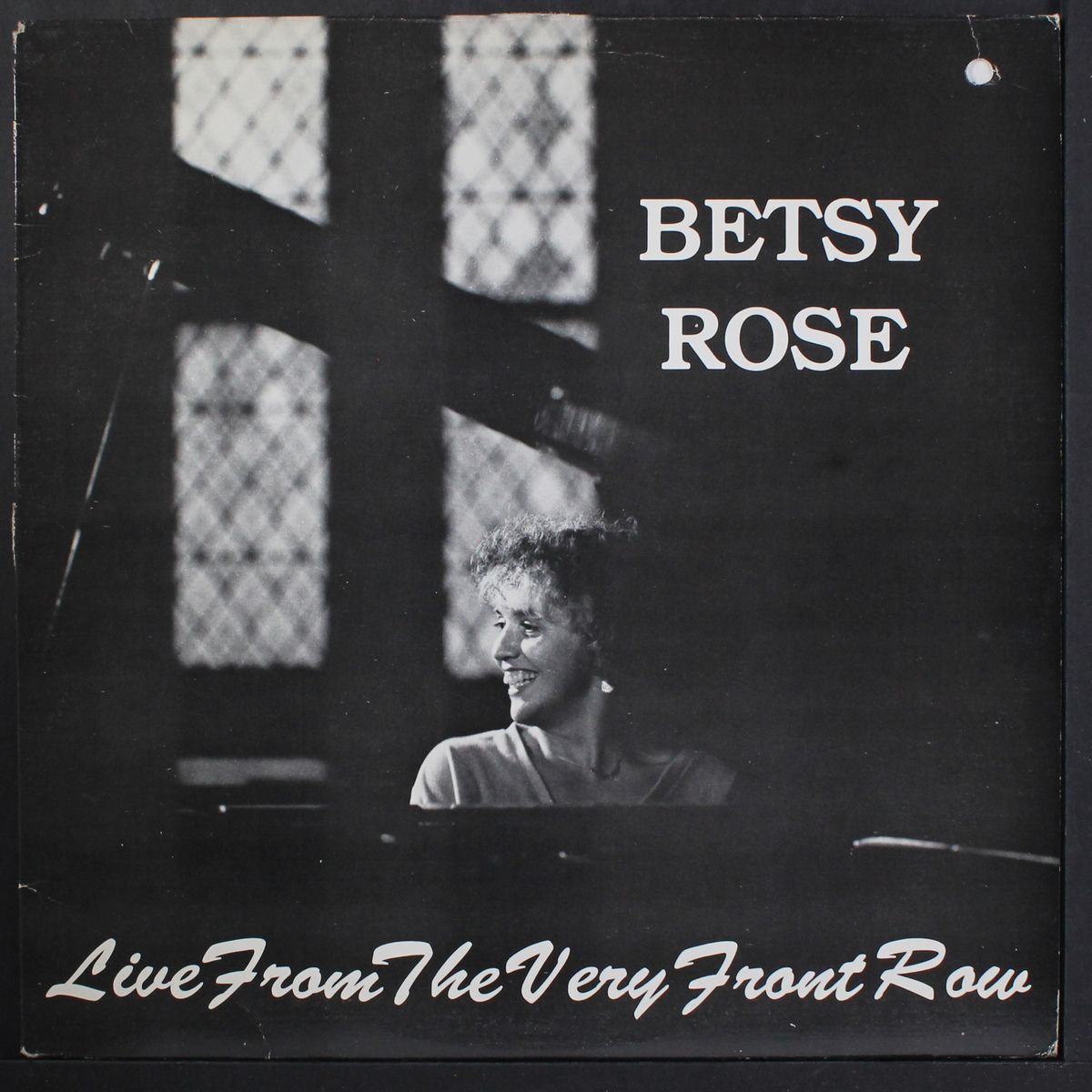 live from the very front row by BETSY ROSE