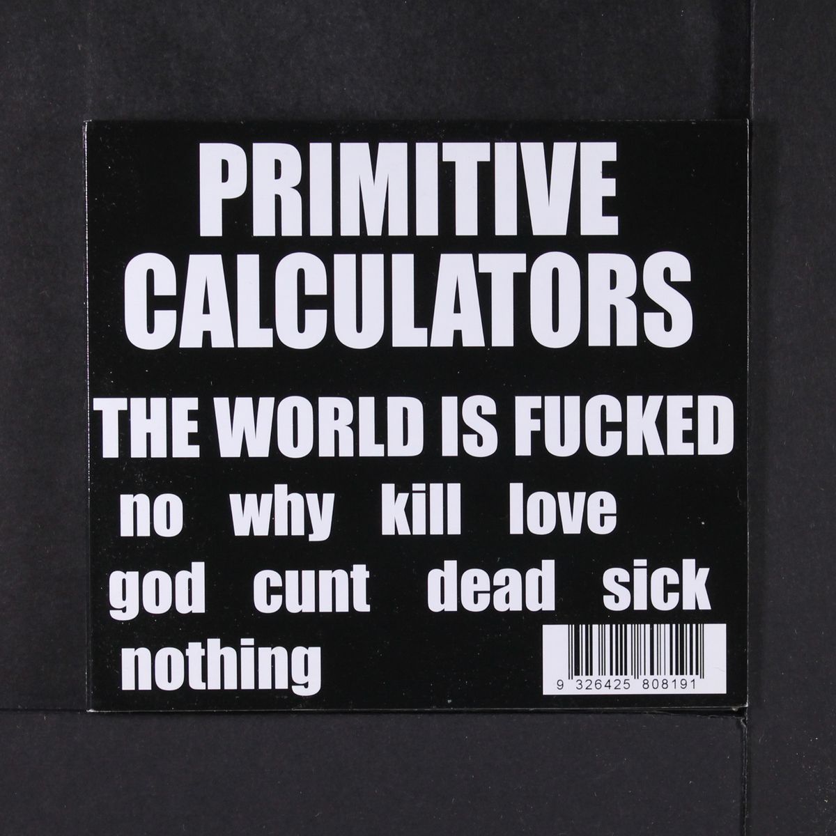 the world is f*cked by PRIMITIVE CALCULATORS