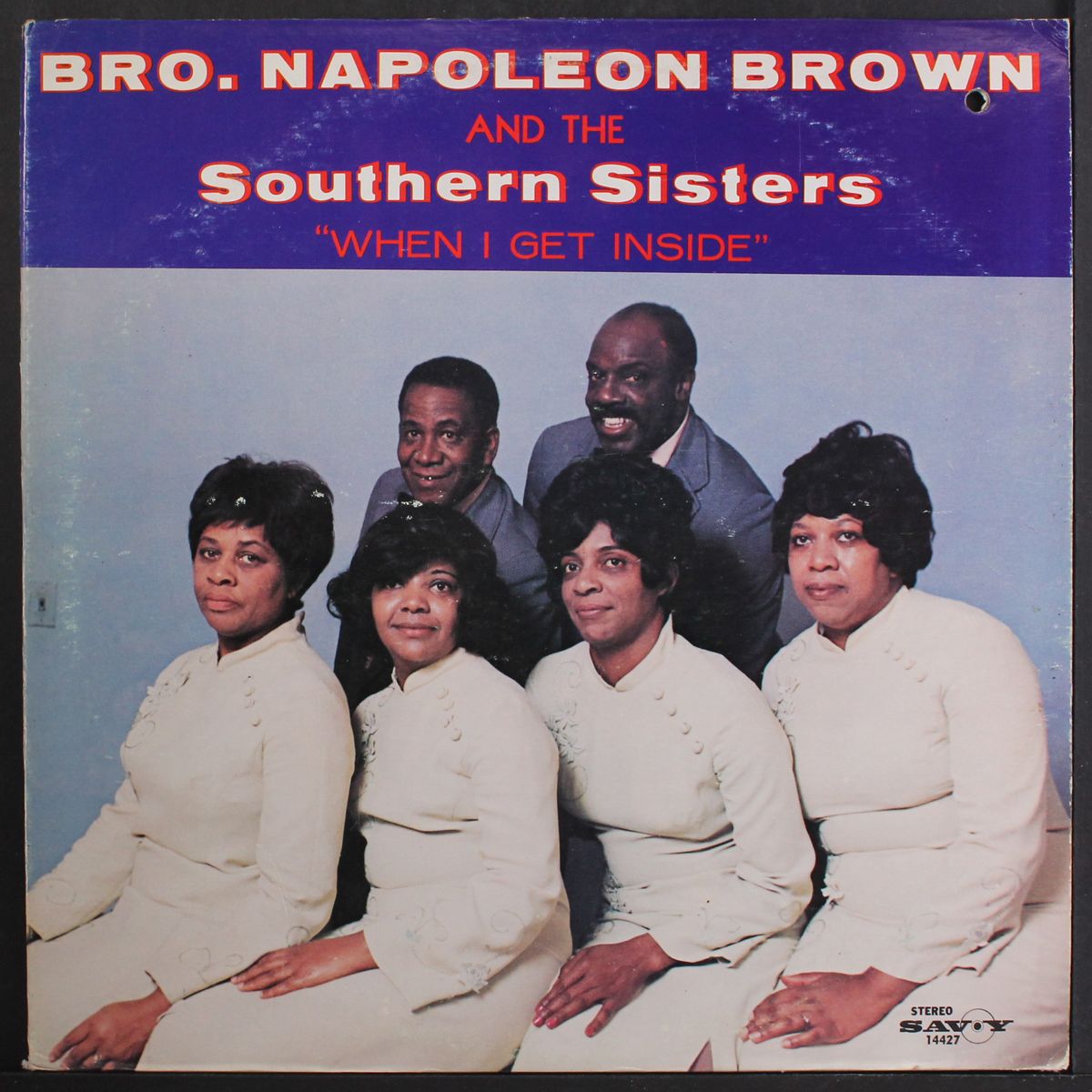 when i get inside by BRO. NAPOLEON BROWN & SOUTHERN SISTERS