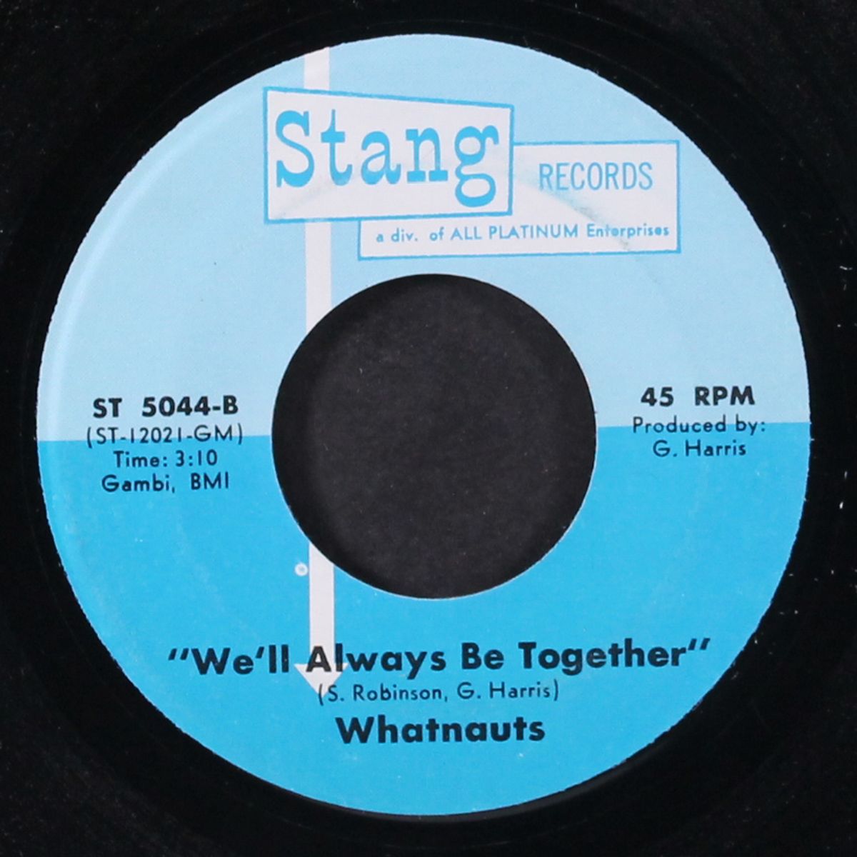 you forget too easy / we'll always be together by WHATNAUTS