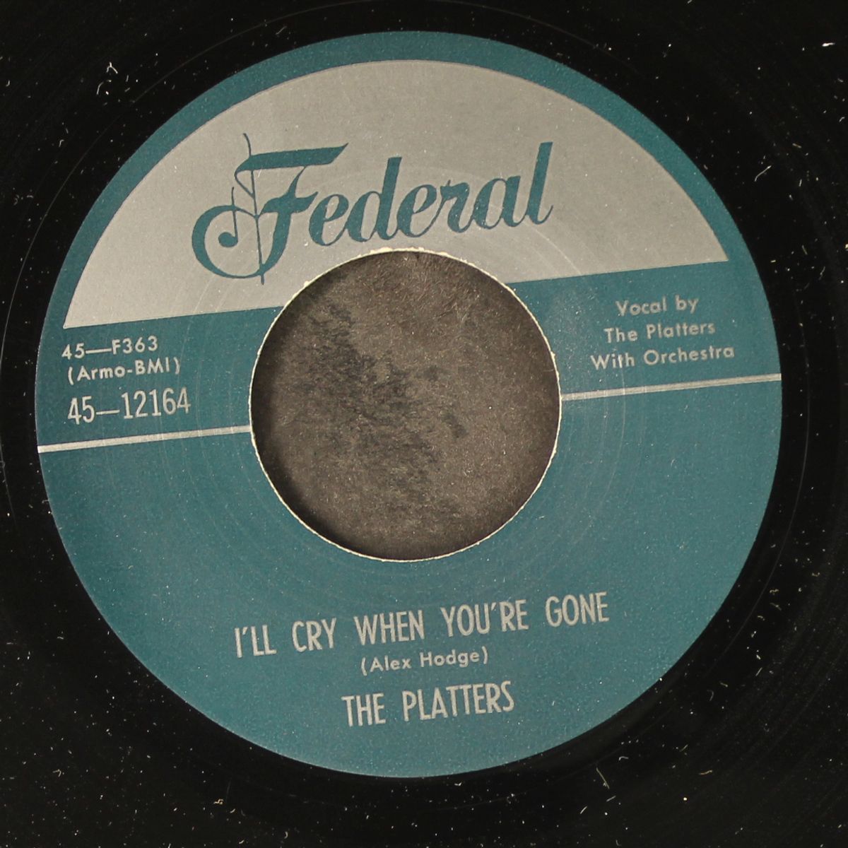 i'll cry when you're gone / i need you all the time by PLATTERS