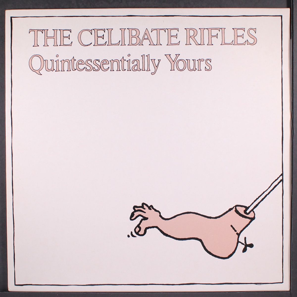 quintessentially yours by CELIBATE RIFLES
