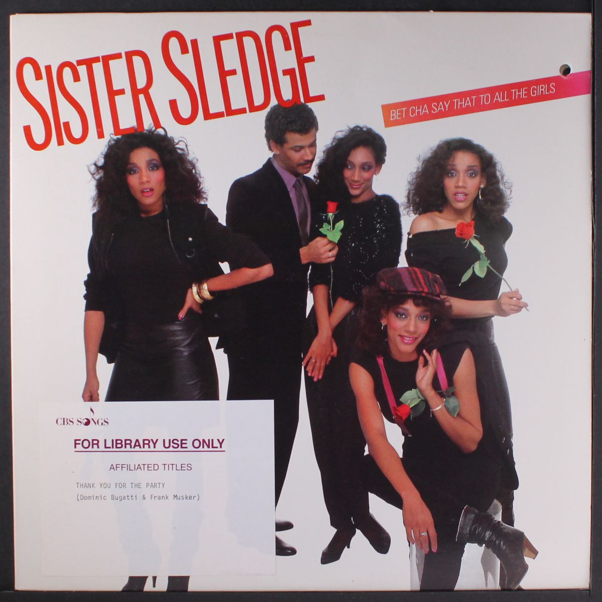 bet cha say that to all the girls by SISTER SLEDGE