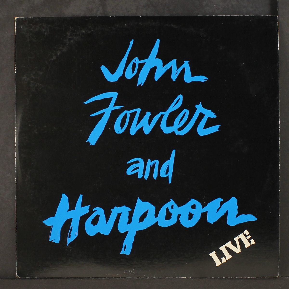 live by JOHN FOWLER & HARPOON