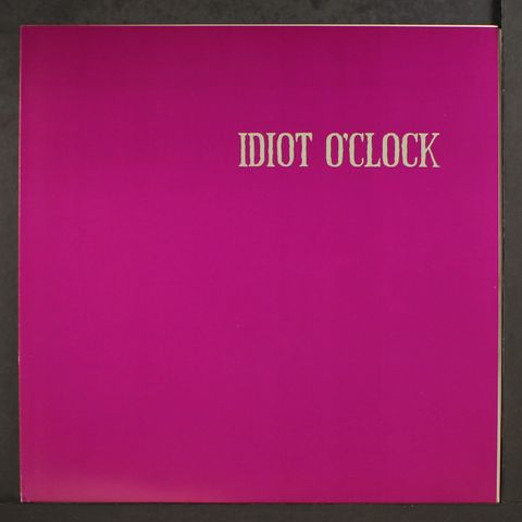 IDIOT O'CLOCK