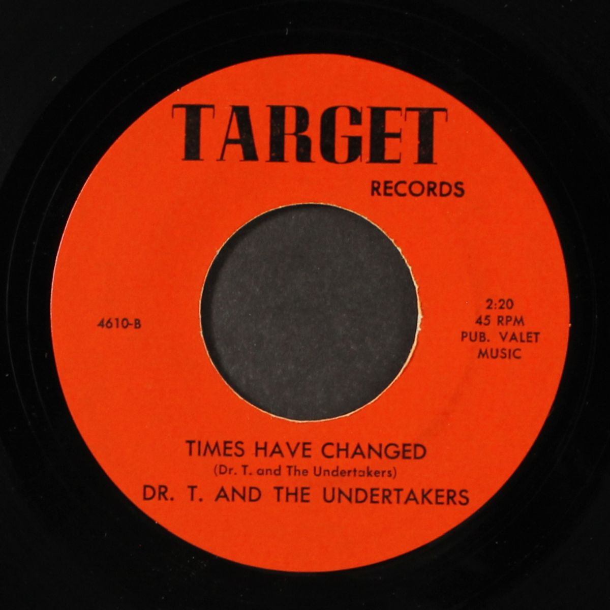 times have changed / it's easy child by DR. T & UNDERTAKERS