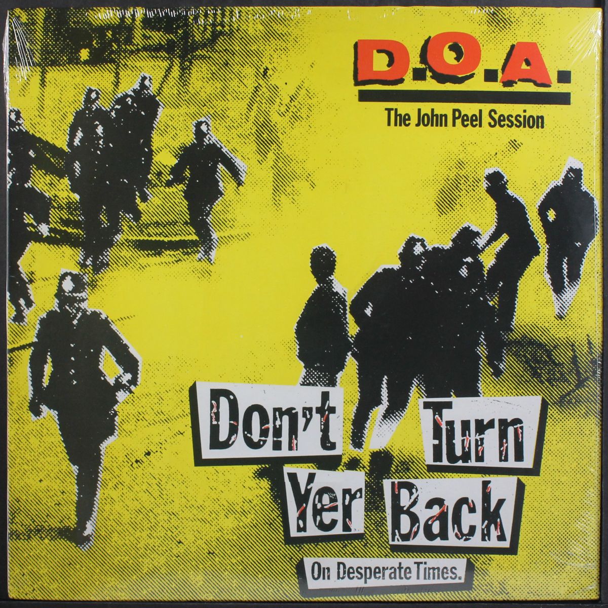 don't turn yer back on desperate times (peel session) by D.O.A.