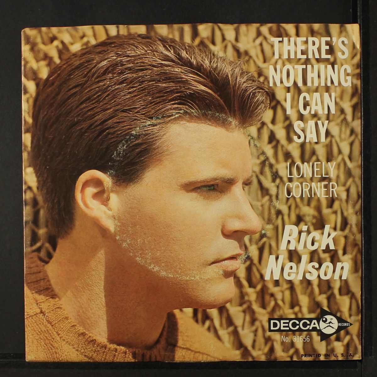 there's nothing i can say / lonely corner by RICK NELSON