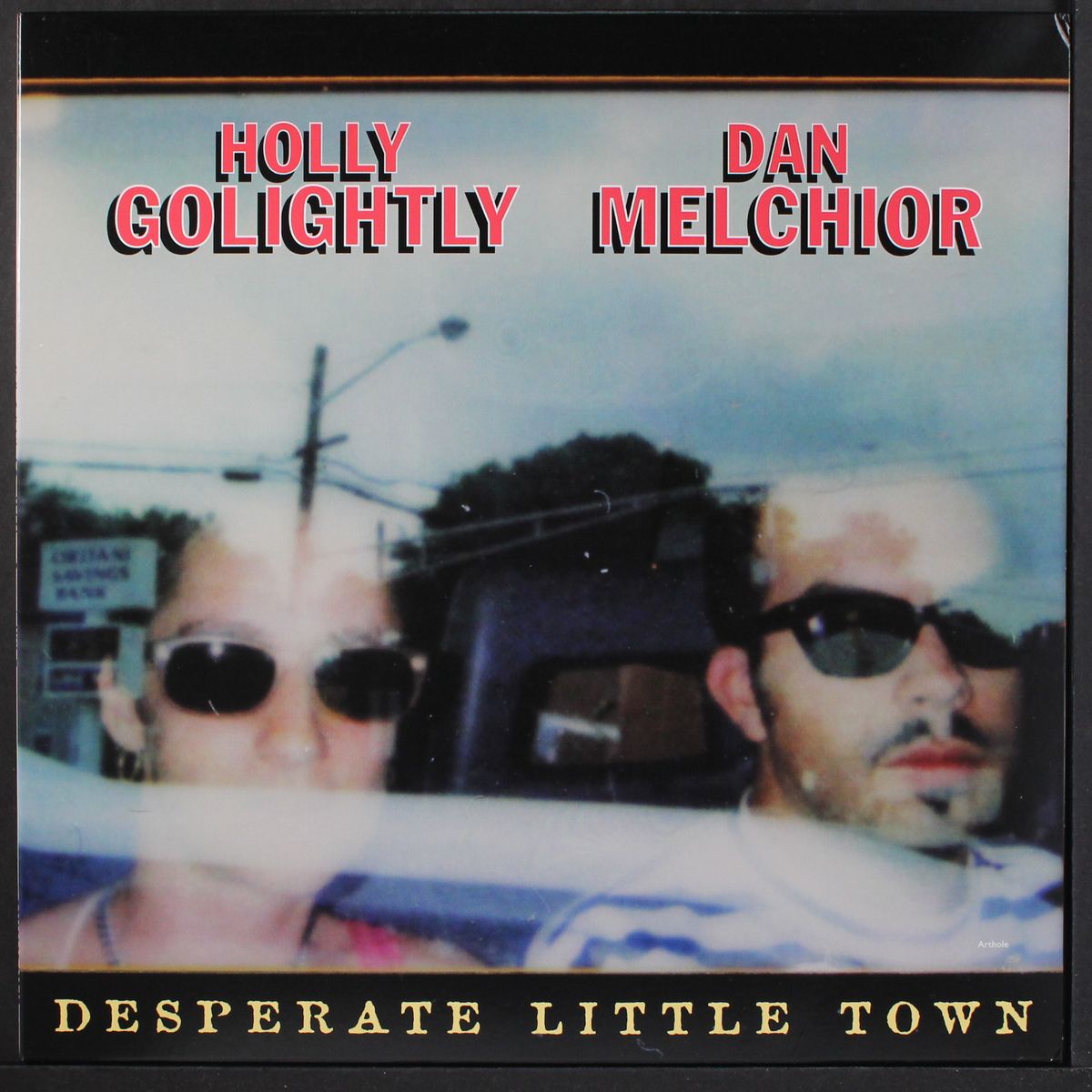 desperate little town by HOLLY GOLIGHTLY & DAN MELCHIOR