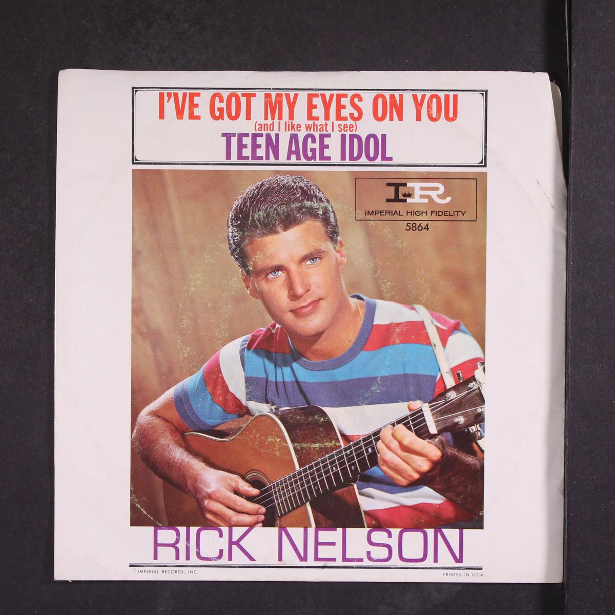 teen age idol / i've got my eyes on you (and i like what i see) by RICK NELSON