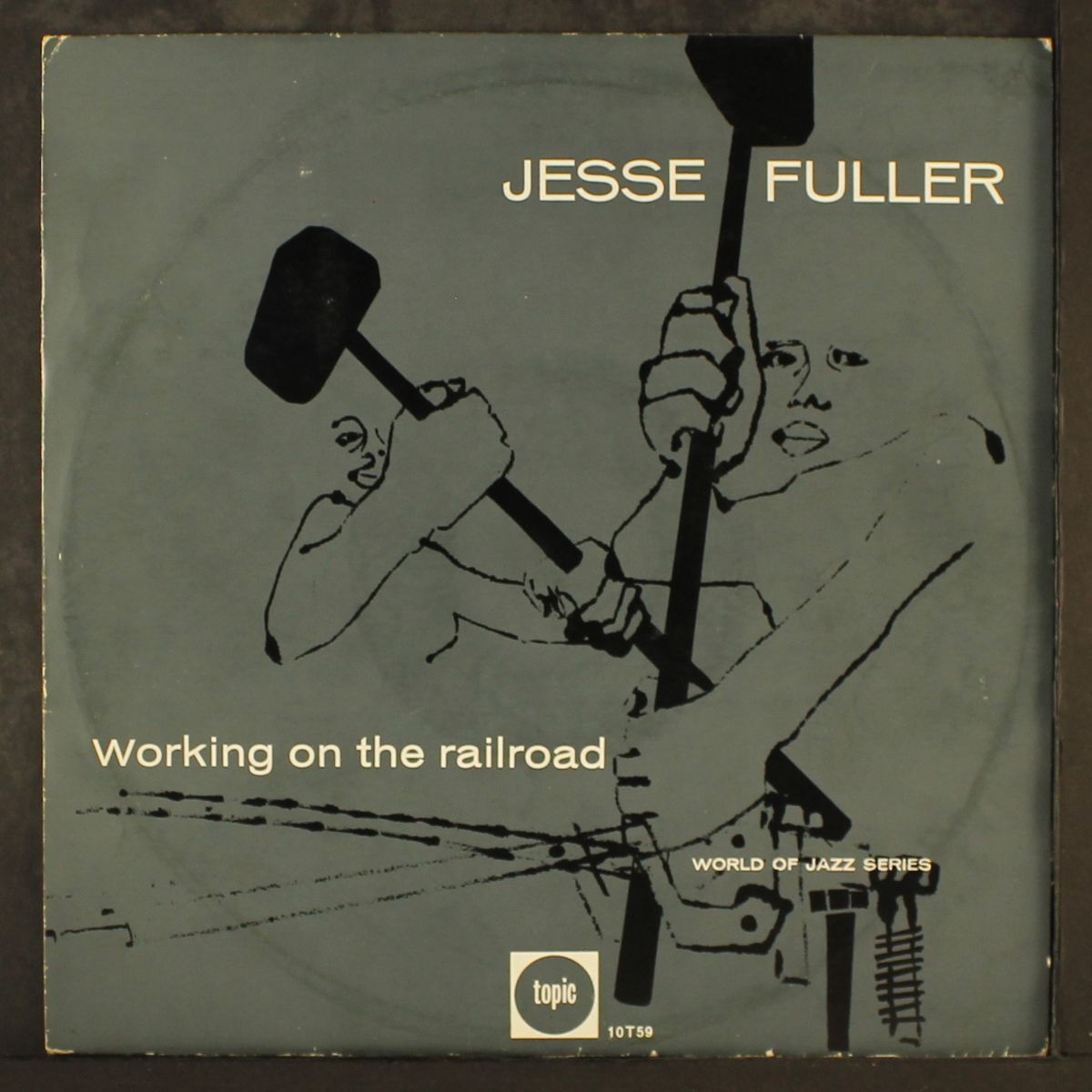 working on the railroad by JESSE FULLER