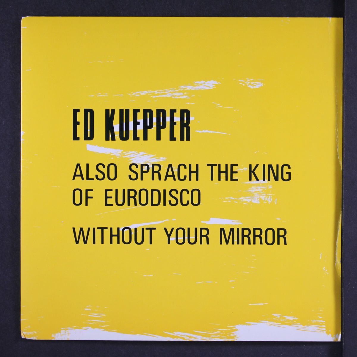 also sprach the king of eurodisco / without your mirror by ED KUEPPER