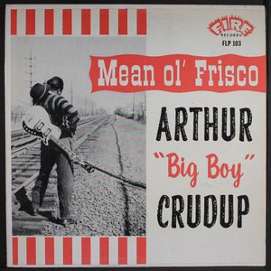 ARTHUR 'BIG BOY' CRUDUP