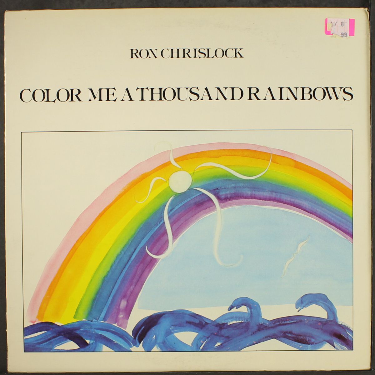 color me a thousand rainbows by RON CHRISLOCK