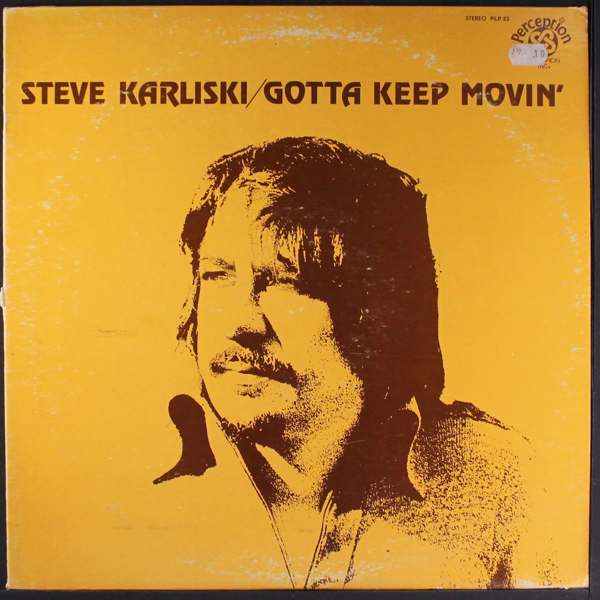 gotta keep movin by STEVE KARLISKI