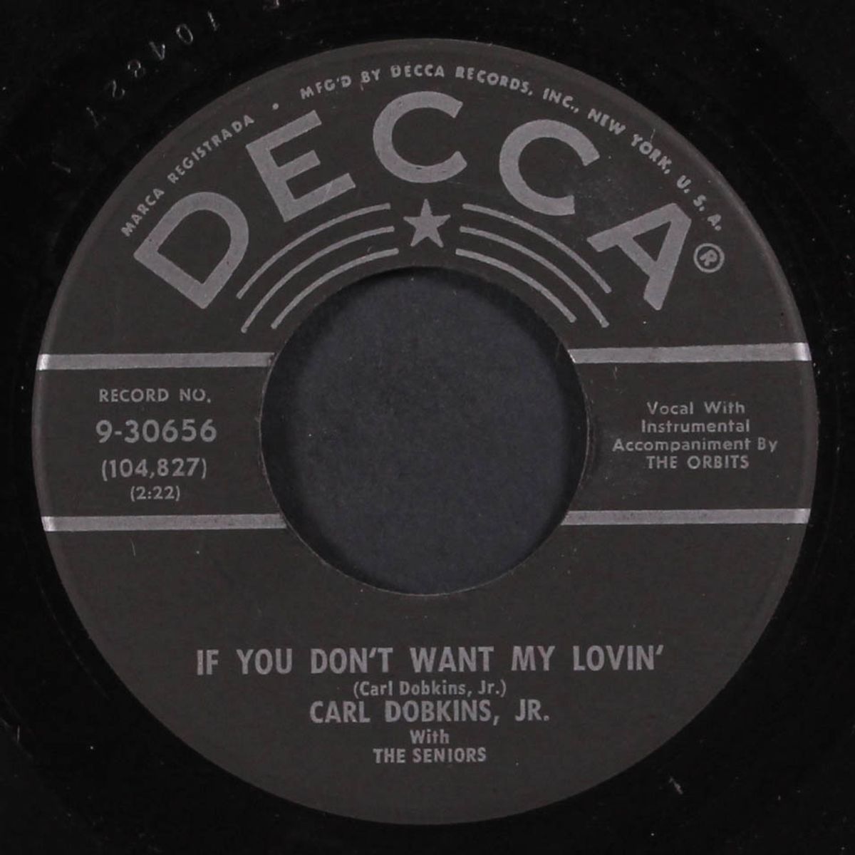 if you don't want my lovin' / love is everything by CARL DOBKINS, JR