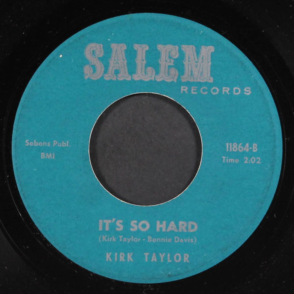 got to have somebody / it's so hard by KIRK TAYLOR