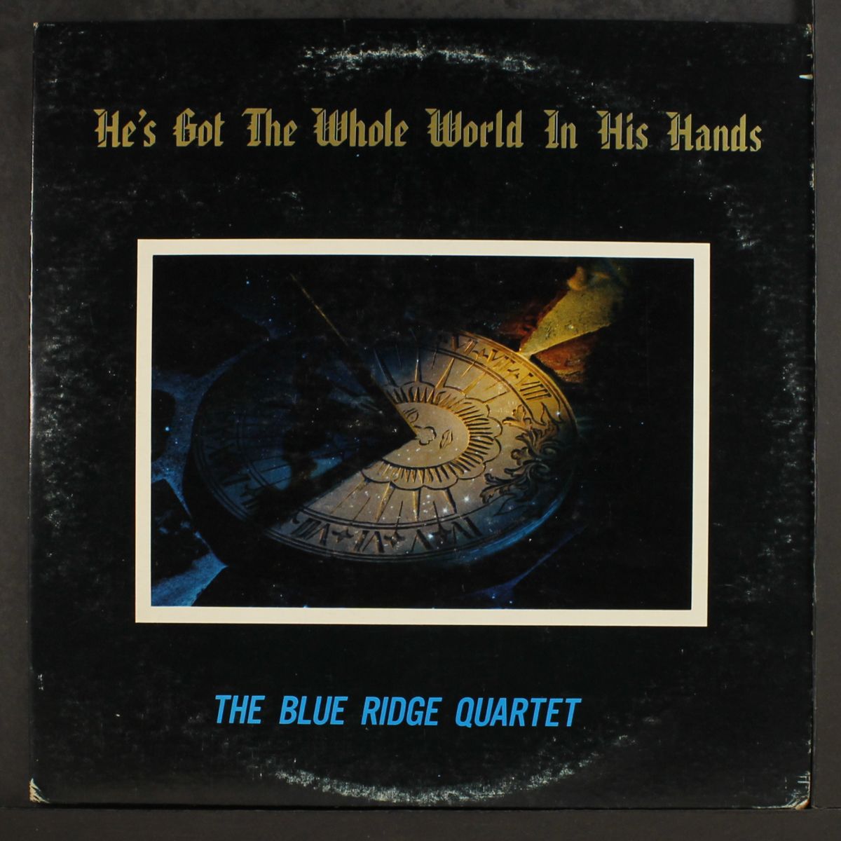 he's got the whole world in his hands by BLUE RIDGE QUARTET