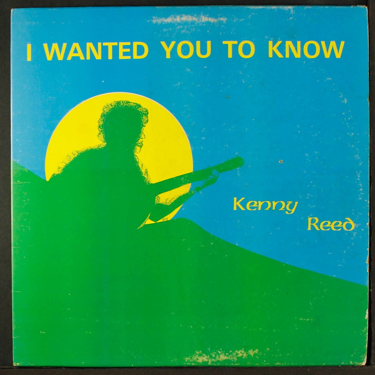 i wanted you to know by KENNY REED