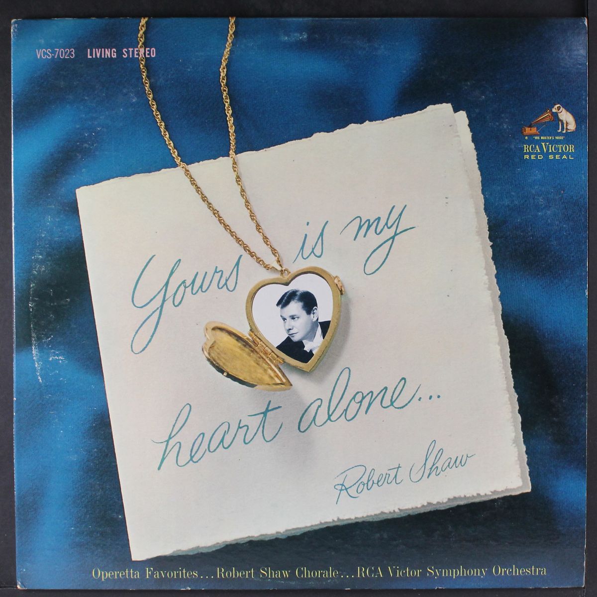 yours is my heart alone... by ROBERT SHAW CHORALE