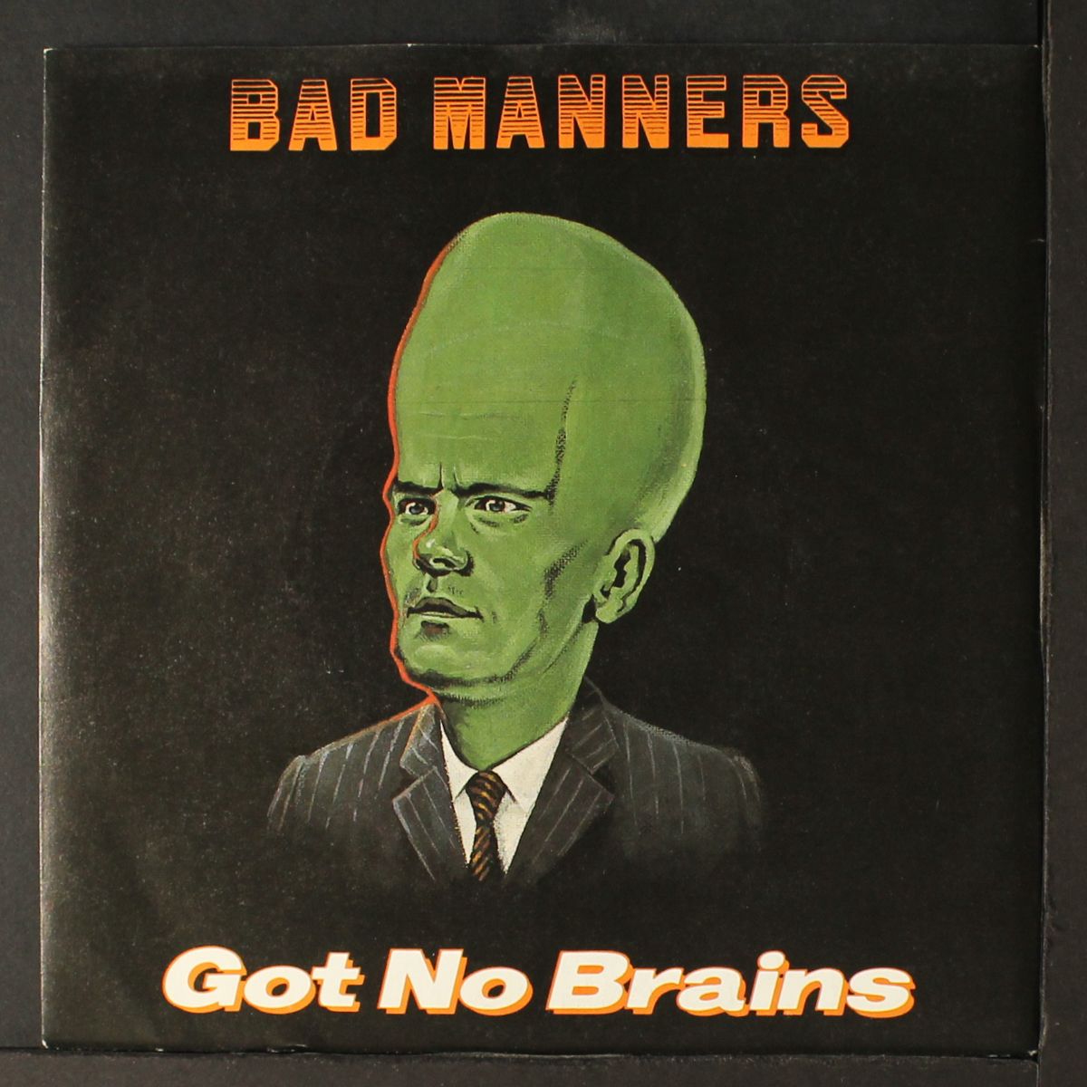 got no brains +2 by BAD MANNERS