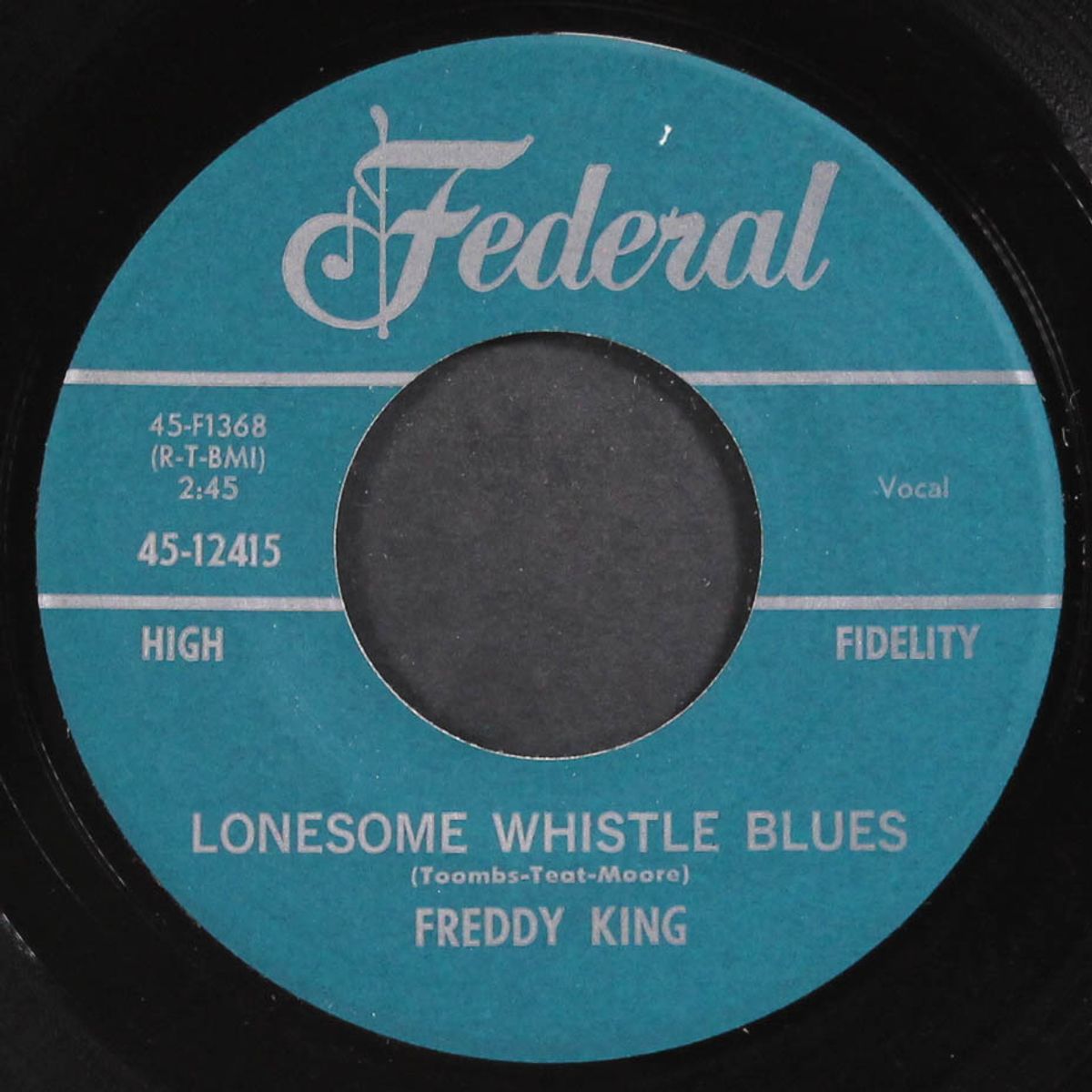 lonesome whistle blues / it's too bad things are going so tough by FREDDY KING
