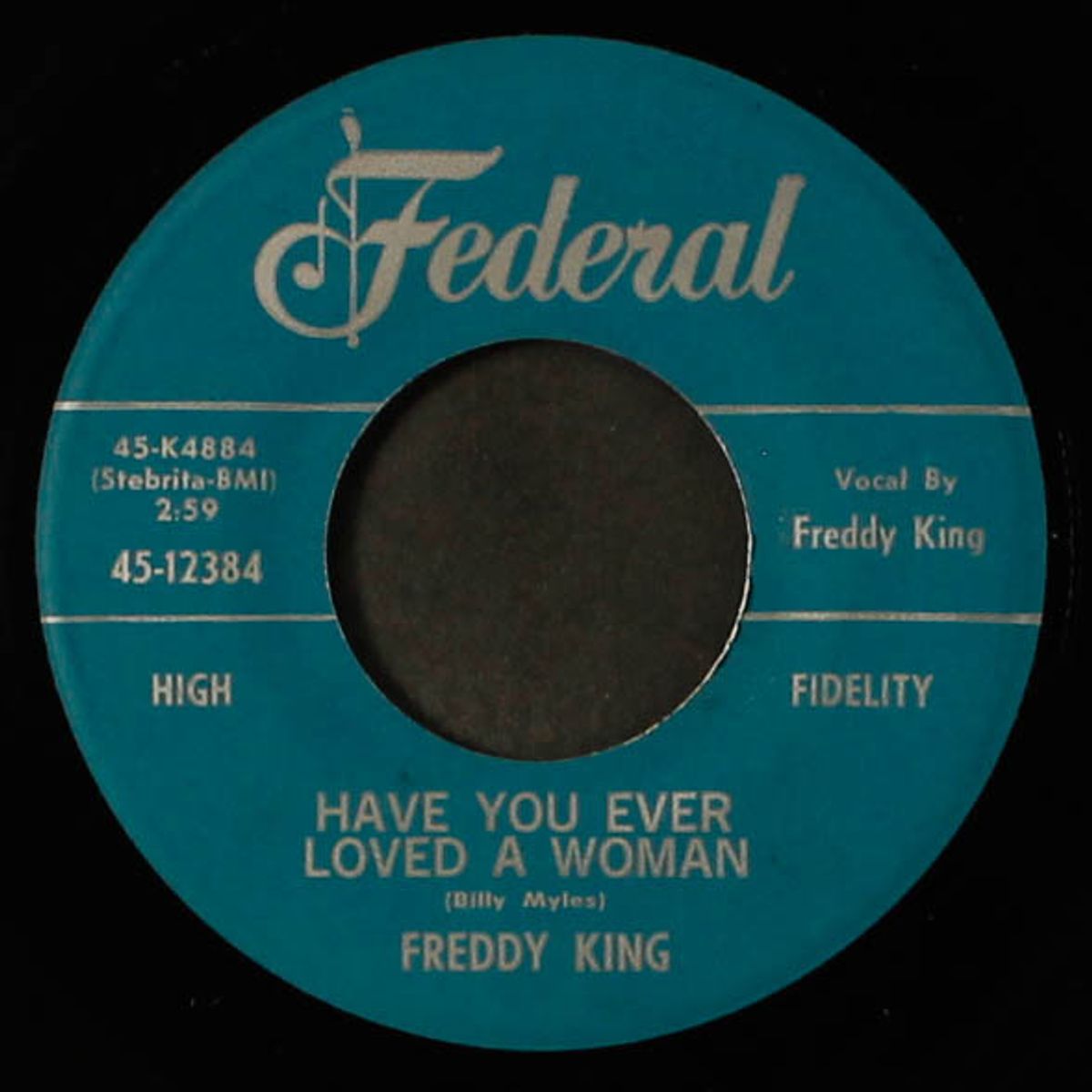 you've got to love her with a feeling / have you ever loved a woman by FREDDY KING