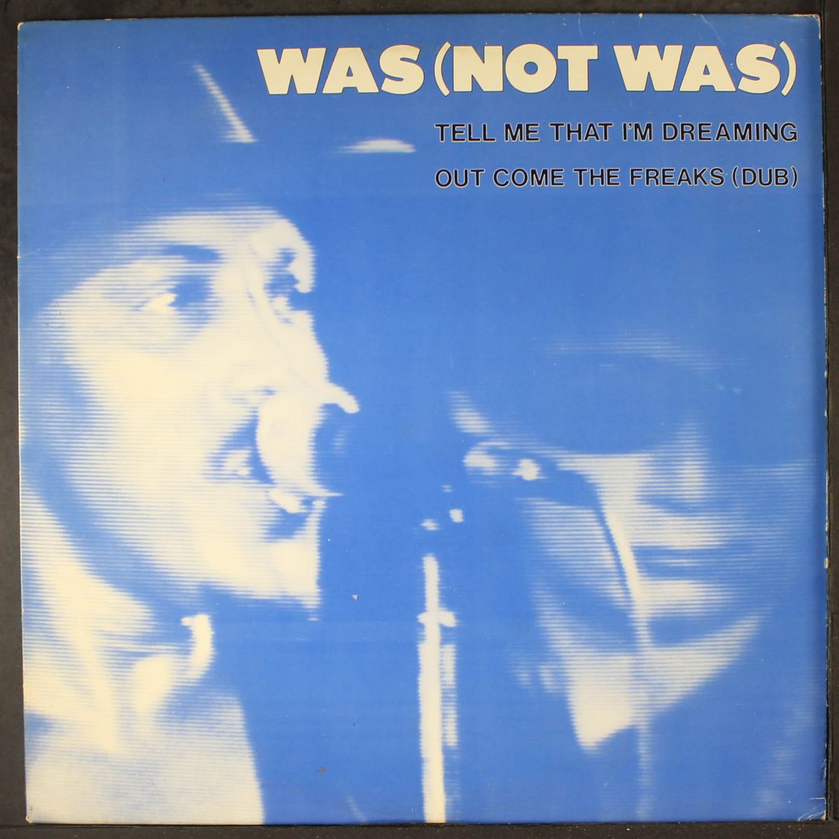 tell me that i'm dreaming / out come the freaks by WAS (NOT WAS)