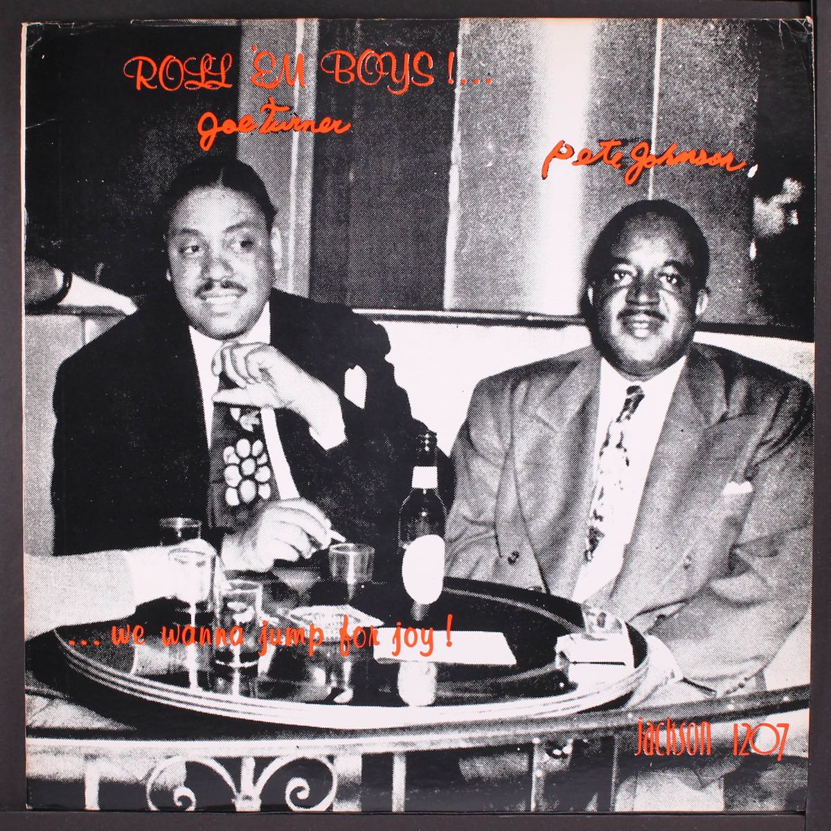 roll 'em boys! by JOE TURNER & PETE JOHNSON