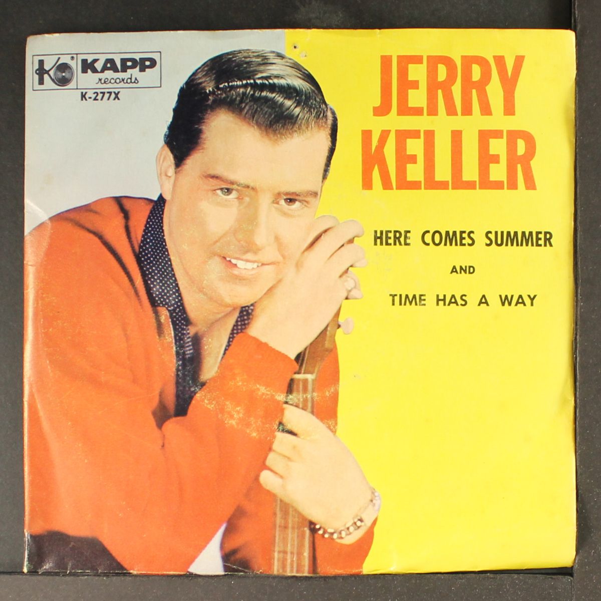 here comes summer / time has a way by JERRY KELLER