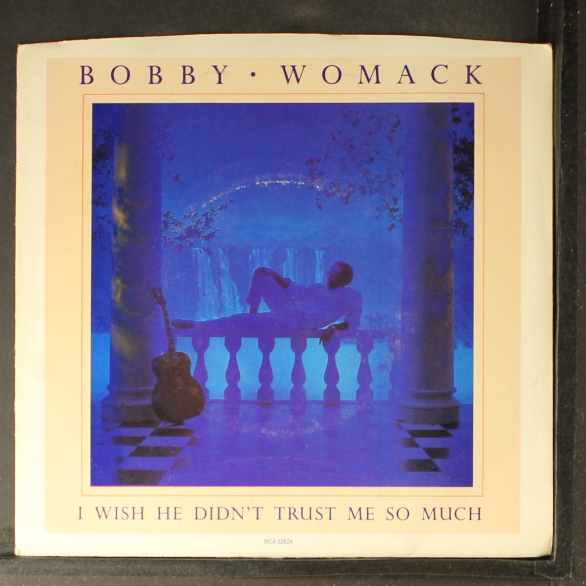 i wish he didn't trust me so much / got to be with you tonight by BOBBY WOMACK