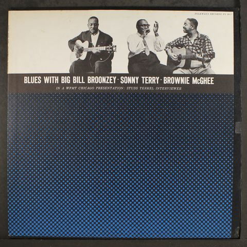 BIG BILL BROONZY, SONNY TERRY, BROWNIE MCGHEE