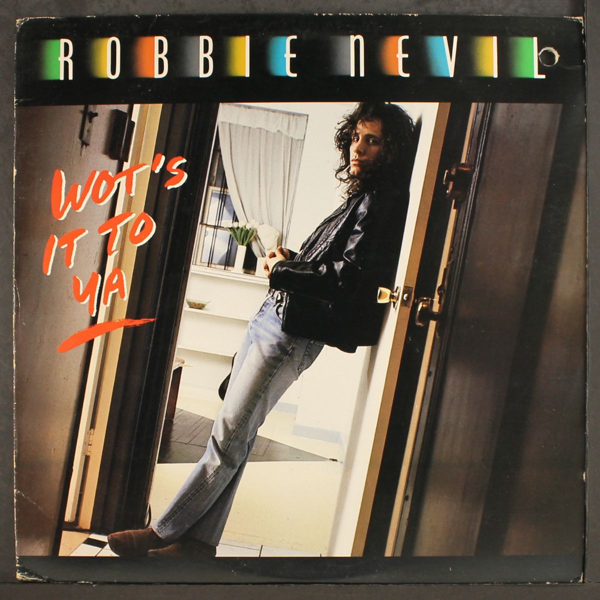 wot's it to ya by ROBBIE NEVIL