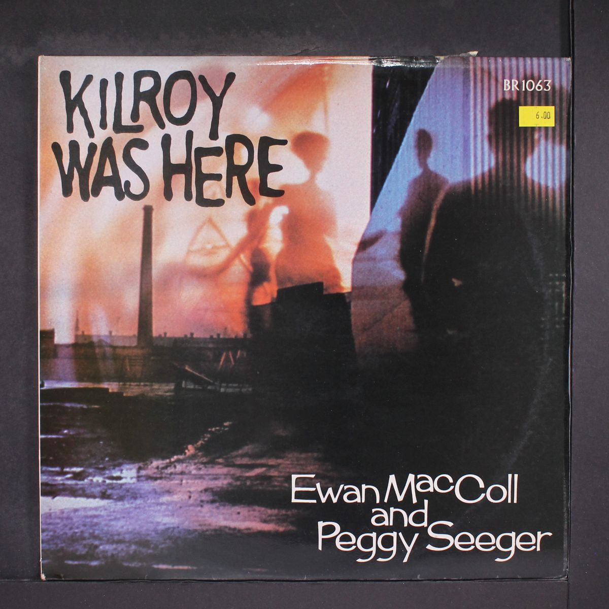 kilroy was here by EWAN MACCOLL & PEGGY SEEGER