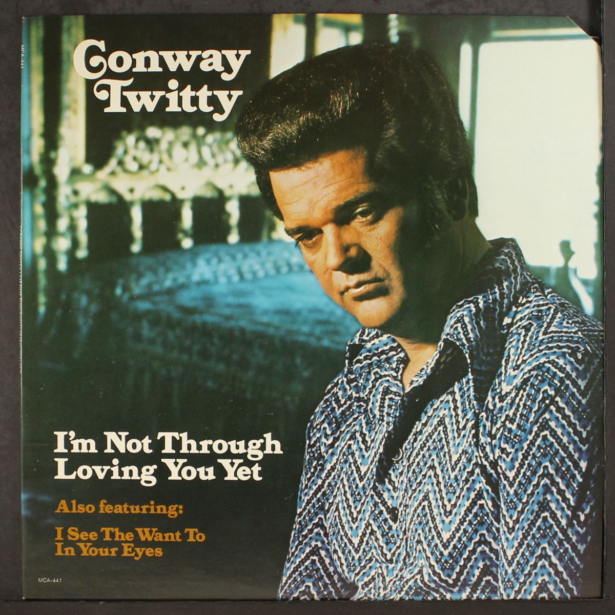 i'm not through loving you yet by CONWAY TWITTY