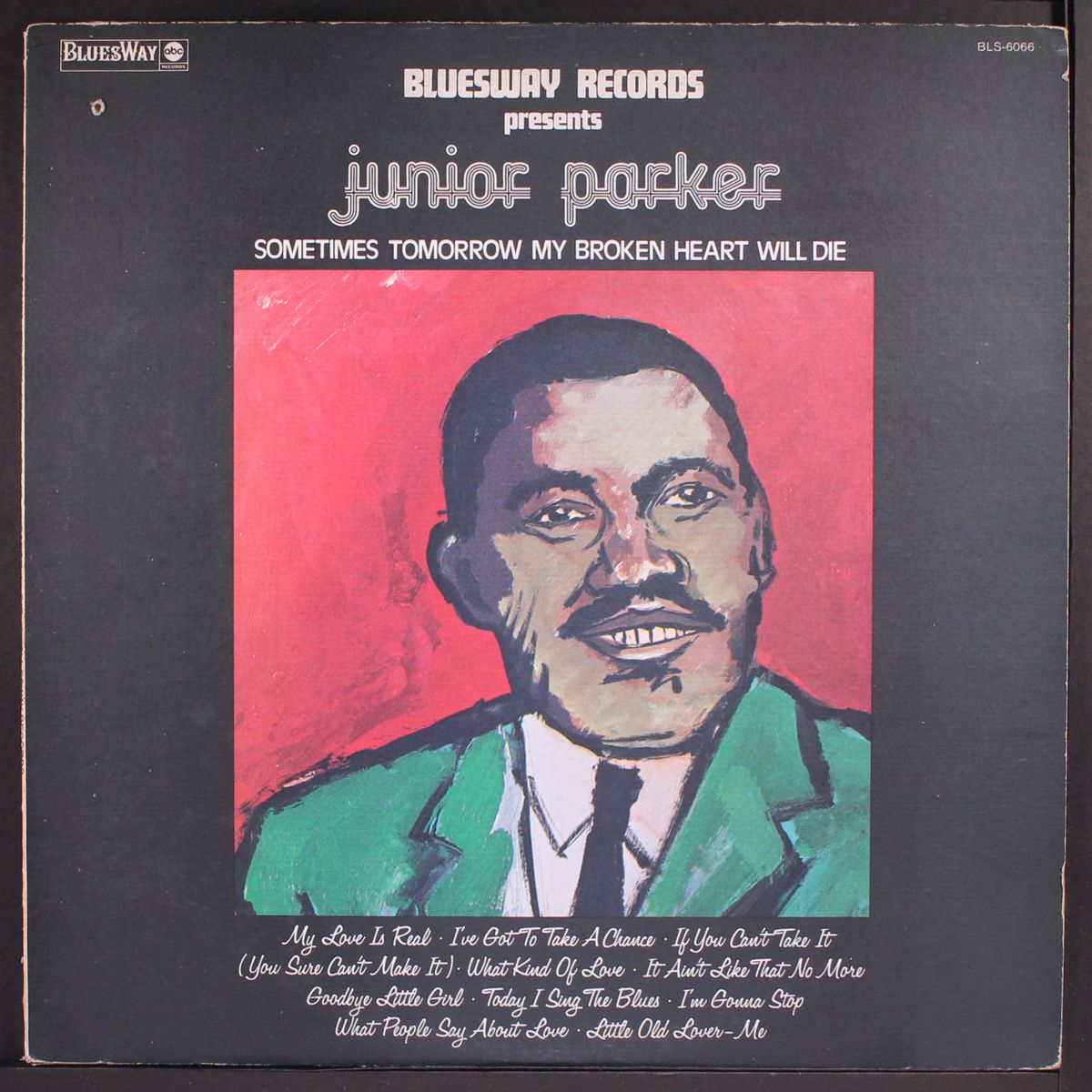 sometimes tomorrow my broken heart will die by JUNIOR PARKER