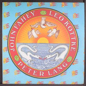 JOHN FAHEY, LEO KOTTKE, PETER LANG