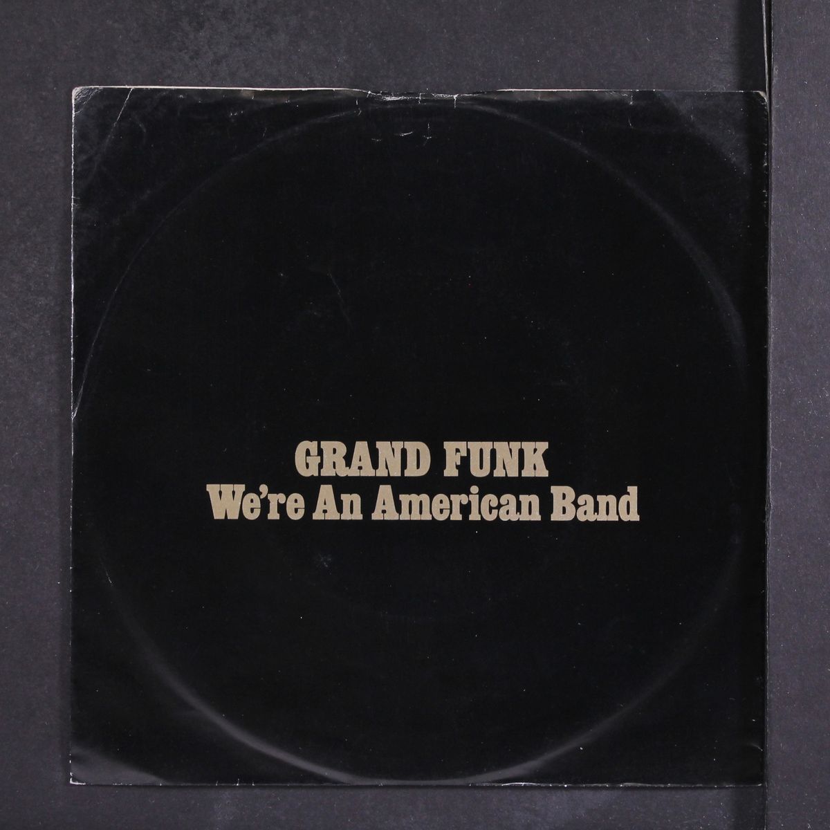 we're an american band / creepin' by GRAND FUNK RAILROAD