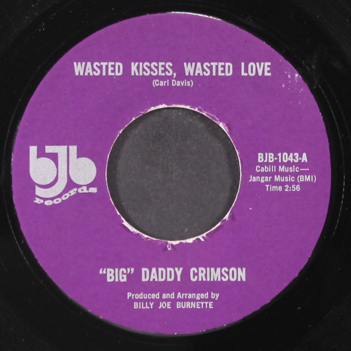 wasted kisses, wasted love / just too many heartaches by "BIG" DADDY CRIMSON