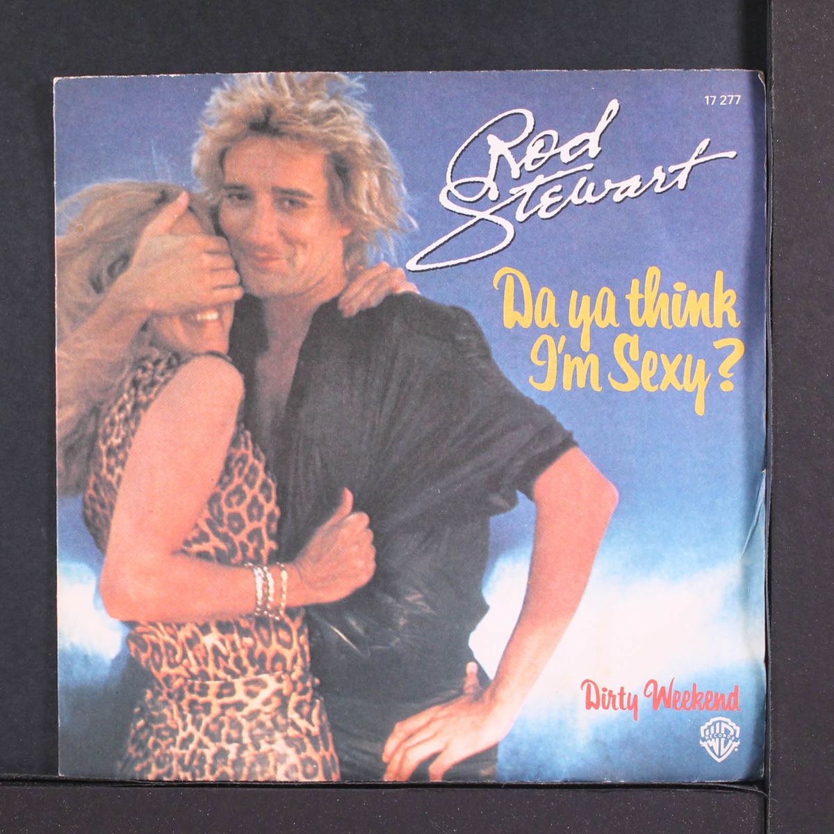 da ya think i'm sexy / dirty weekend by ROD STEWART