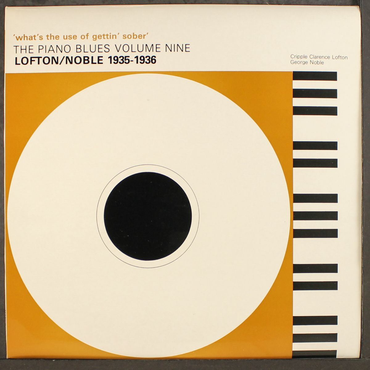 what's the use of gettin' sober; piano blues, vol. 9 by CRIPPLE CLARENCE LOFTON / GEORGE NOBLE