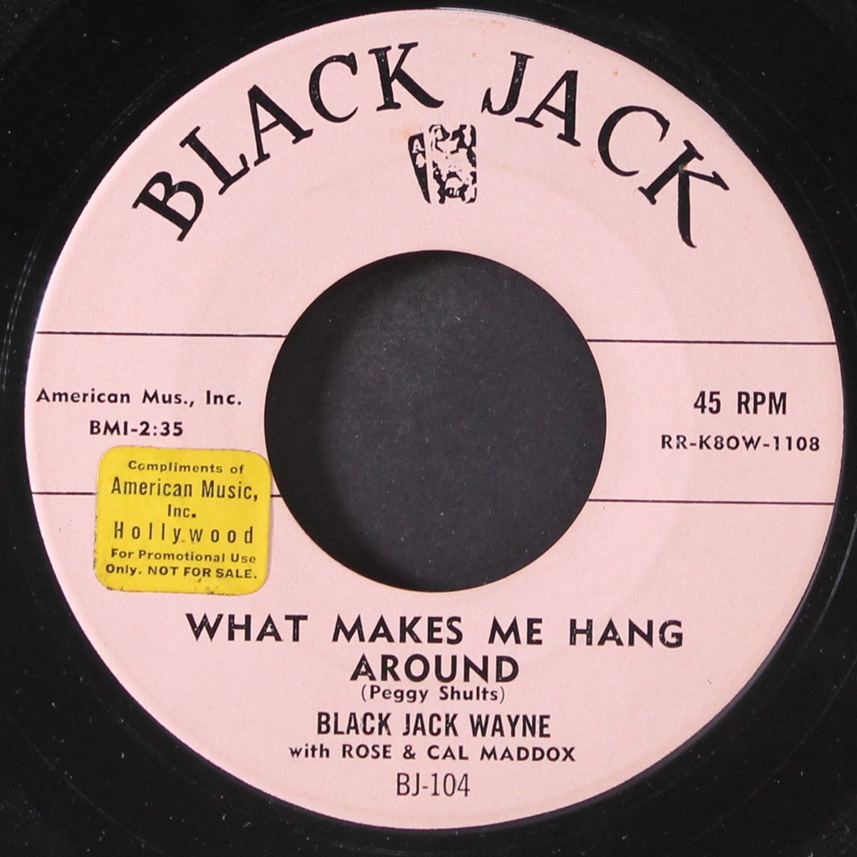what makes me hang around / gotta travel on by BLACK JACK WAYNE / ROSE & CAL MADDOX